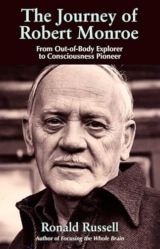 The Journey of Robert Monroe: From Out-of-Body Explorer to Consciousness Pioneer - Click to Buy