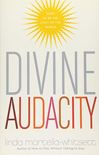 Divine Audacity: Dare to Be the Light of the World - Click to Buy