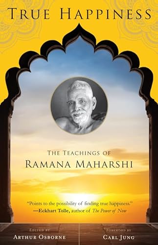 True Happiness: The Teachings of Ramana Maharshi - Click to Buy
