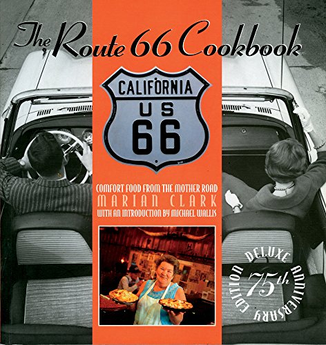 Route 66 Cookbook Deluxe Edition: Comfort Food from the Mother Road - Click to Buy