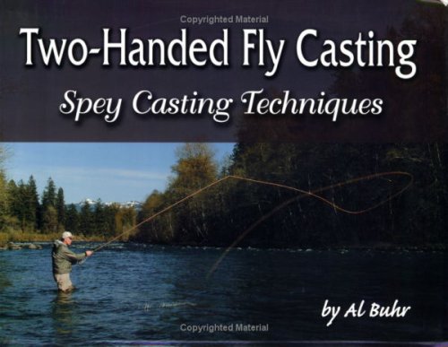 Two-Handed Fly Casting: Spey Casting Techniques - Click to Buy