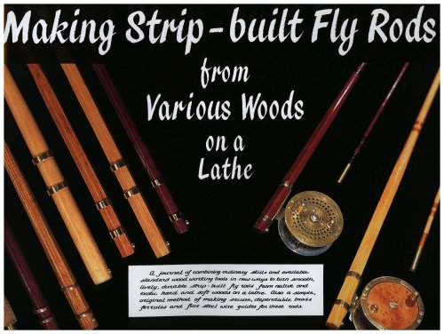 Making Strip-built Fly Rods from Various Woods on a Lathe - Click to Buy