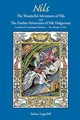 NILS: The Wonderful Adventures of NILS and The Further Adventures of Nils Holgersson: Combined Unabridged Editions—Two Books in One - Click to Buy
