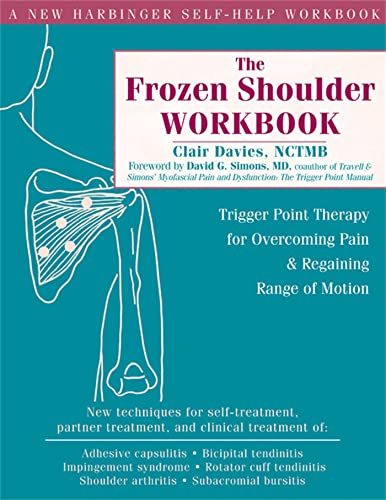 The Frozen Shoulder Workbook: Trigger Point Therapy for Overcoming Pain and Regaining Range of Motion - Click to Buy