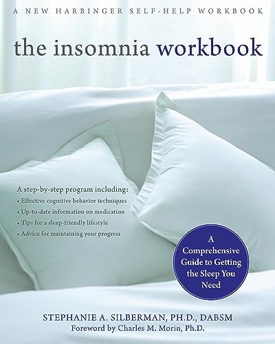 The Insomnia Workbook: A Comprehensive Guide to Getting the Sleep You Need - Click to Buy