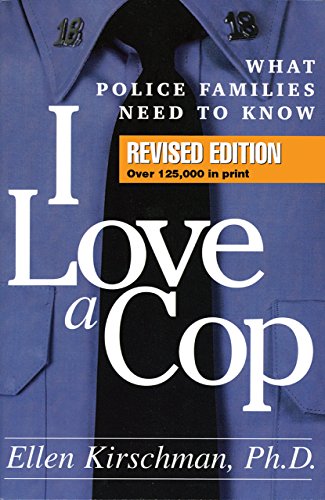 I Love a Cop, First Edition: What Police Families Need to Know - Click to Buy