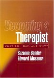 Becoming a Therapist: What Do I Say, and Why? - Click to Buy
