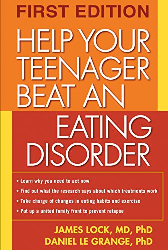 Help Your Teenager Beat an Eating Disorder, First Edition - Click to Buy