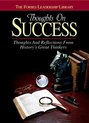 Thoughts on Success: Thoughts and Reflections From History's Great Thinkers - Click to Buy
