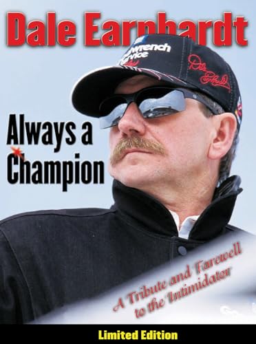 Dale Earnhardt: Always a Champion: A Tribute and Farewell to the Intimidator - Click to Buy