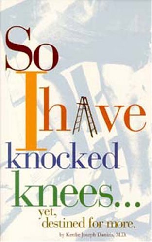 So I Have Knocked Knees : Yet Destined for More