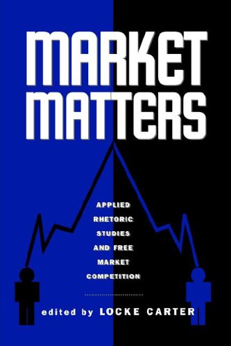 Market Matters: Applied Rhetoric Studies And Free Market Competition (RESEARCH AND TEACHING IN RHETORIC AND COMPOSITION) - Click to Buy