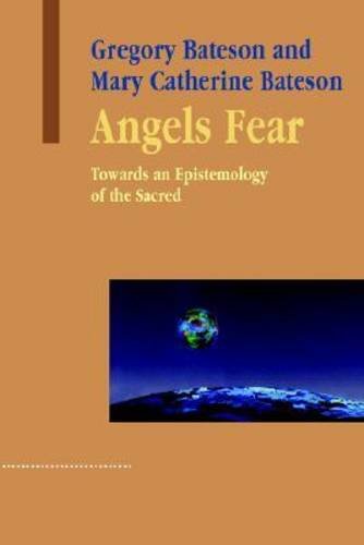 Angels Fear: Towards An Epistemology Of The Sacred (Advances in Systems Theory, Complexity & the Human Sciences) - Click to Buy