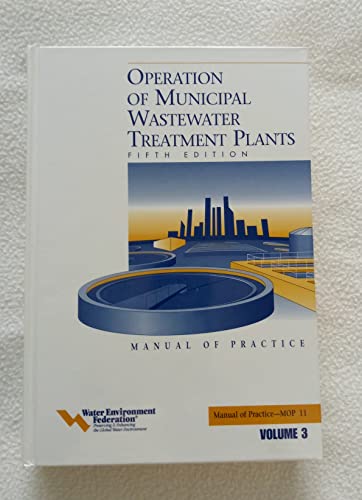 Operation of Municipal Wastewater Treatment Plants: Manual of Practice No.11 - Click to Buy