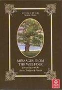 Messages from the Wee Folk: Connecting with the Sacred Energies of Nature - Click to Buy