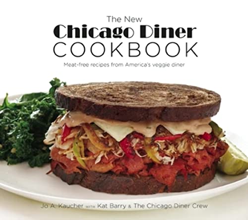 New Chicago Diner Cookbook: Meat-Free Recipes from America's Veggie Diner - Click to Buy