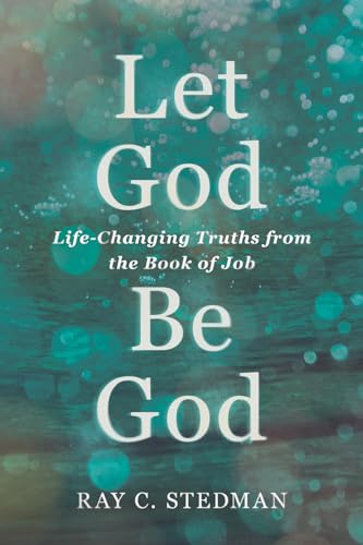 Let God Be God: Life-Changing Truths from the Book of Job - Click to Buy