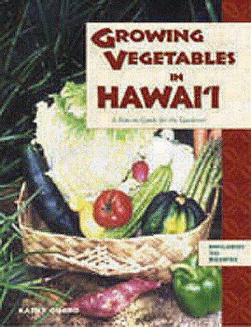 Growing Vegetables in Hawai'i: A How-to Guide for the Gardener - Click to Buy