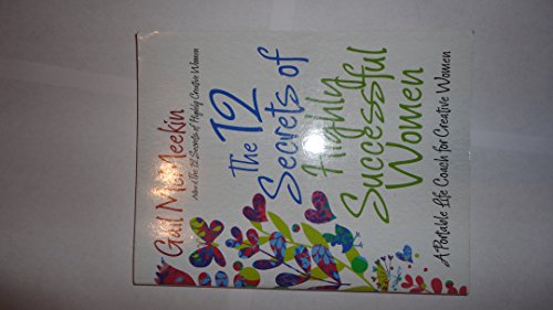 The 12 Secrets of Highly Successful Women: A Portable Life Coach for Creative Women (Entrepreneurs, Women in Business, For Fans of Girl Stop Apologizing or Girlboss) - Click to Buy