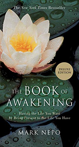 The Book of Awakening: Having the Life You Want by Being Present to the Life You Have - Click to Buy