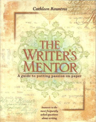 The Writer's Mentor: A Guide to Putting Passion on Paper - Click to Buy