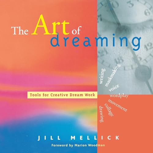 The Art of Dreaming: Tools for Creative Dream Work (Self-Counseling through Jungian-Style Dream Working)
