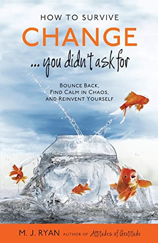 How to Survive Change . . . You Didn't Ask for: Bounce Back, Find Calm in Chaos, and Reinvent Yourself (Uplifting Gift, Coping Skills) - Click to Buy