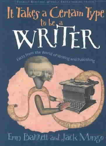 It Takes a Certain Type to Be a Writer: And Hundreds of Other Facts from the World of Writing - Click to Buy