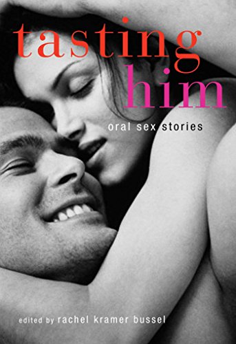 Tasting Him: Oral Sex Stories - Click to Buy