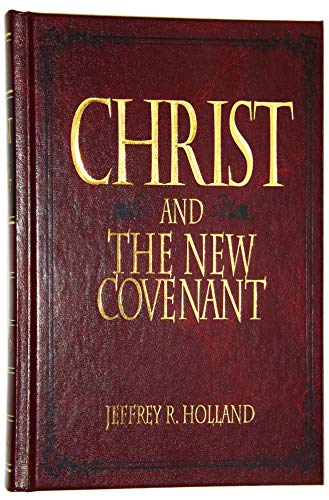 Christ and the New Covenant: The Messianic Message of the Book of Mormon - Click to Buy