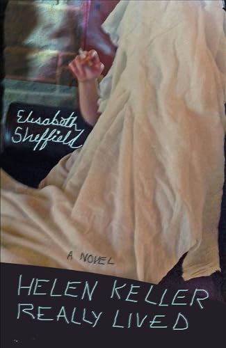 Helen Keller Really Lived: A Novel (Fiction Collective Two) - Click to Buy