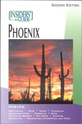 Insiders' Guide to Phoenix (Insiders' Guide to Phoenix & Scottsdale) - Click to Buy