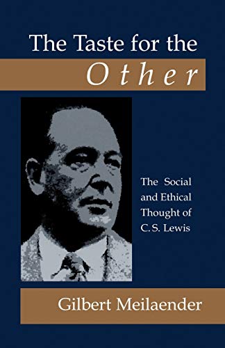 The Taste for the Other: The Social and Ethical Thought of C.S. Lewis - Click to Buy