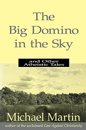 The Big Domino in the Sky: And Other Atheistic Tales - Click to Buy