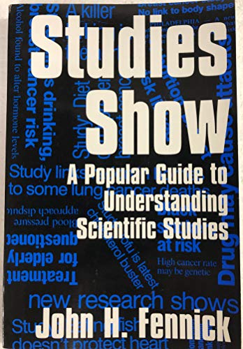 Studies Show: A Popular Guide to Understanding Scientific Studies - Click to Buy