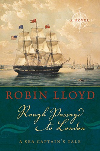 Rough Passage to London: A Sea Captain's Tale, A Novel - Click to Buy