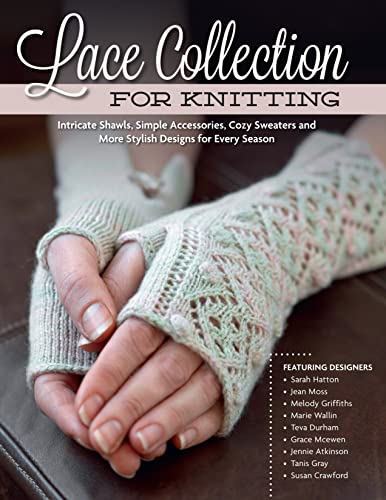 Lace Collection for Knitting: Intricate Shawls, Simple Accessories, Cozy Sweaters and More Stylish Designs for Every Season - Click to Buy