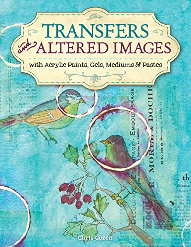 Transfers and Altered Images: with Acrylic Gels and Mediums (Design Originals)