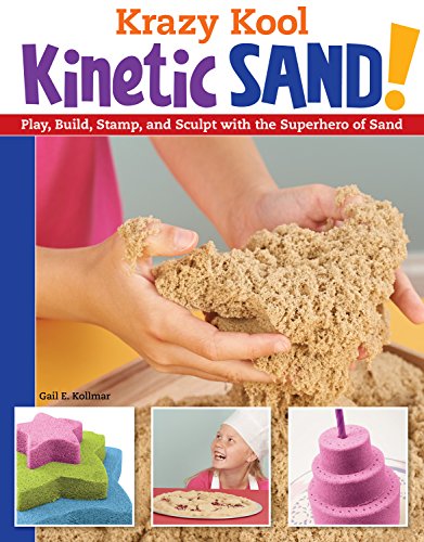 Krazy Kool Kinetic Sand: Play, Build, Stamp, and Sculpt with the Superhero of Sand (Design Originals) 14 Projects, Games, and Activities for Kids and Parents to Do Together without Screens [Book Only] - Click to Buy