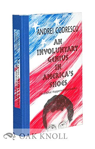 An Involuntary Genius in America's Shoes: And What Came Afterward