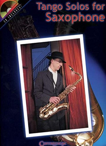 Tango Solos for Saxophone: Play-along Tangos, Milongas And Waltzes