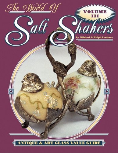 The World of Salt Shakers Antique & Art Glass Value Guide: v. 3 - Click to Buy