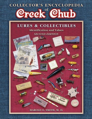 Collector's Encyclopedia of Creek Chub: Lures & Collectibles : Identification and Values (COLLECTORS ENCYCLOPEDIA TO CREEK CHUB LURES AND COLLECTIBLES) - Click to Buy