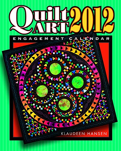 Quilt Art 2012 Engagement Calendar - Click to Buy