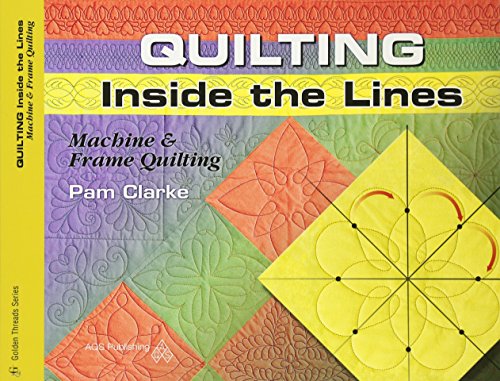Quilting Inside the Lines: Machine & Frame Quilting - Click to Buy