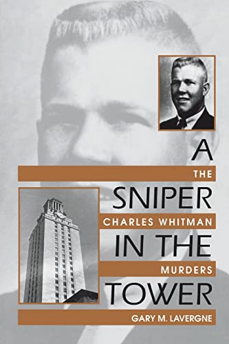 A Sniper in the Tower: The Charles Whitman Murders - Click to Buy