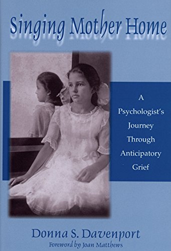Singing Mother Home: A Psychologist's Journey through Anticipatory Grief