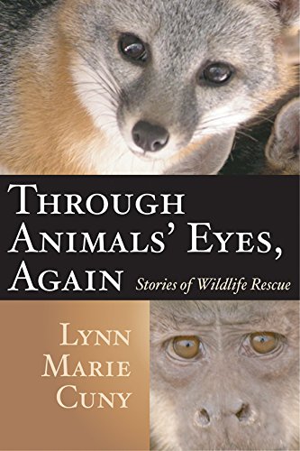 Through Animals' Eyes, Again: Stories of Wildlife Rescue - Click to Buy