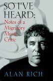 So I've Heard: Notes of a Migratory Music Critic - Click to Buy