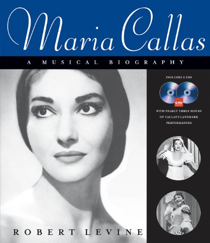 Maria Callas: A Musical Biography - Click to Buy
